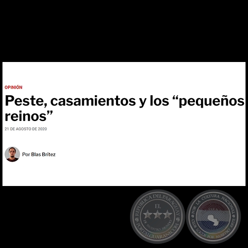 PESTE, CASAMIENTOS Y LOS “PEQUEÑOS REINOS” - Por BLAS BRÍTEZ - Viernes, 21 de Agosto de 2020